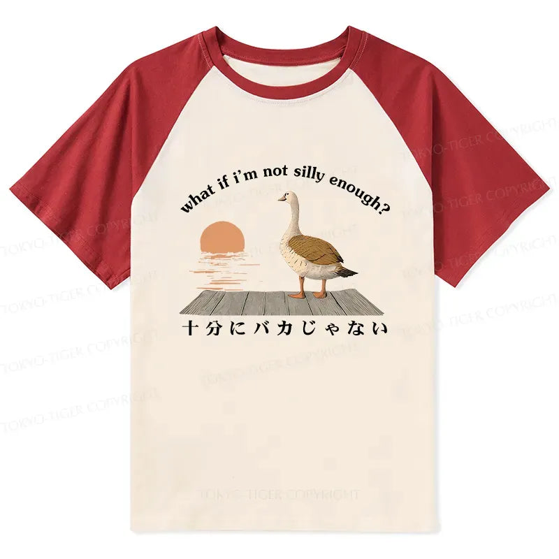 Kyoto-Lion What If I'm Not Silly Enough Raglan T-shirt