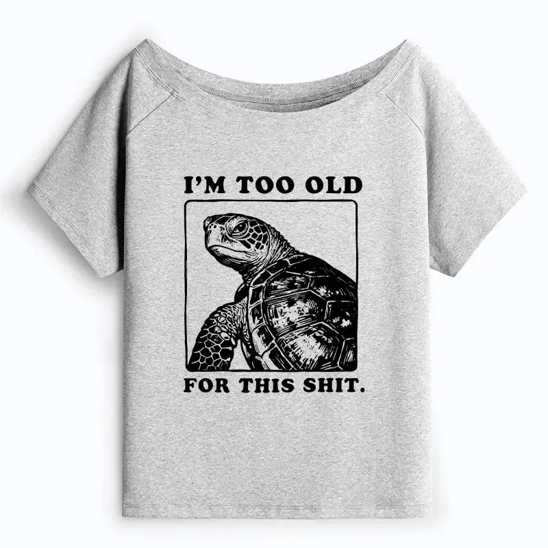 Kyoto-Lion Turtle I Quit Meme Energy Off Shoulder T-Shirt