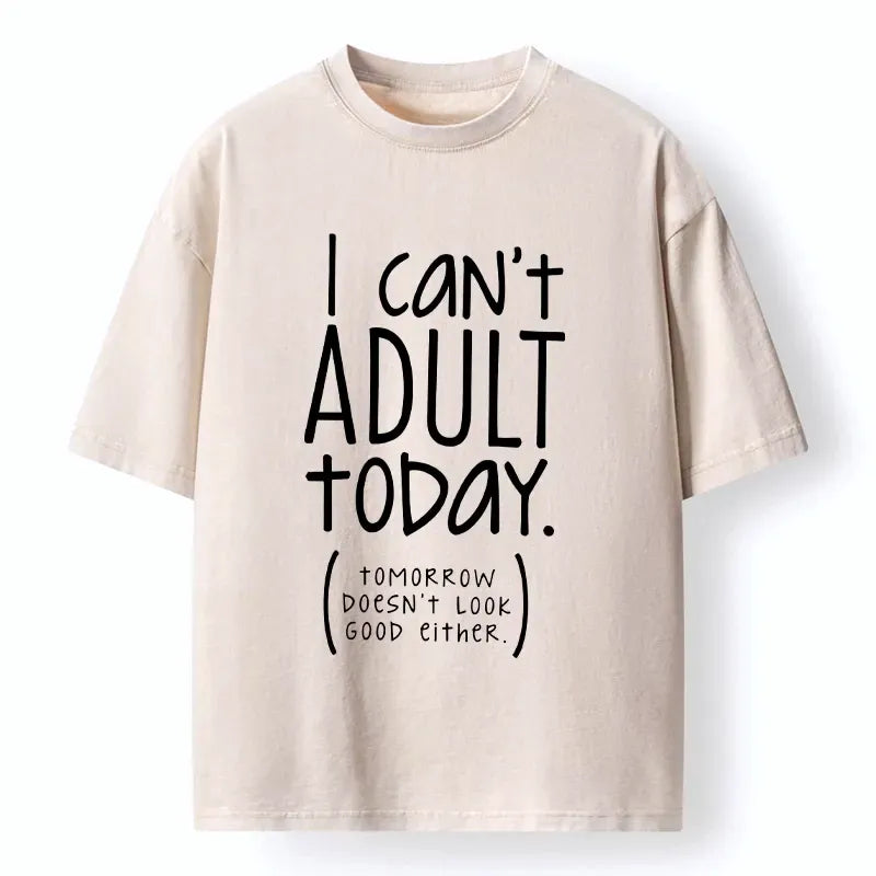 Kyoto-Lion No Adulting Today Relatable Meme Washed T-Shirt