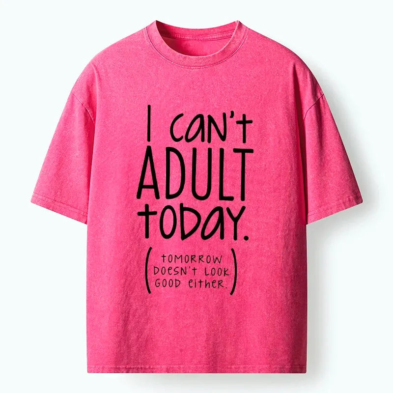 Kyoto-Lion No Adulting Today Relatable Meme Washed T-Shirt