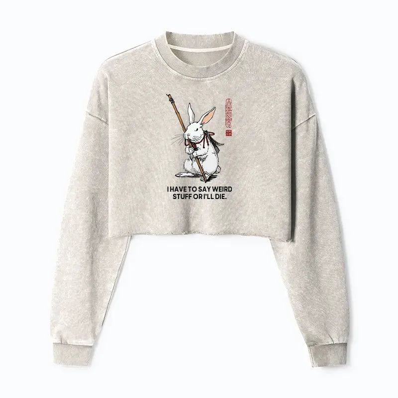 Kyoto-Lion Rabbit Gotta Say Weird Stuff Or Die Washed Crop Sweatshirt
