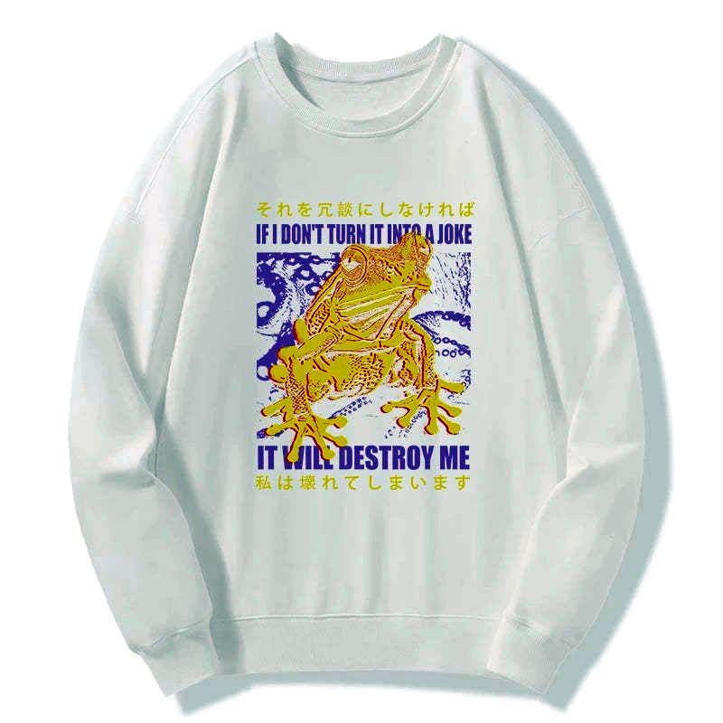 Kyoto-Lion A Frog Prone To Emotional Breakdown Sweatshirt