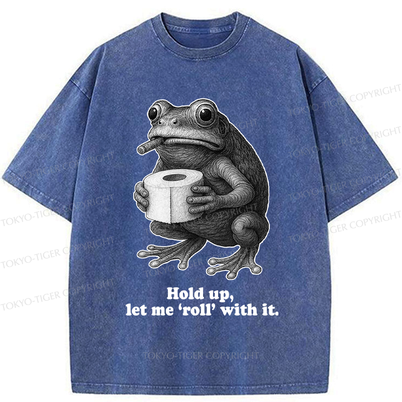Kyoto-Lion Frog Let me ¡®roll¡¯ with it Funny Washed T-Shirt
