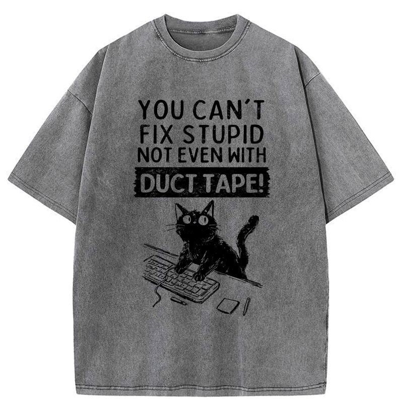 Kyoto-Lion Funny Cat£ºYou Can't Fix Stupid Washed T-Shirt