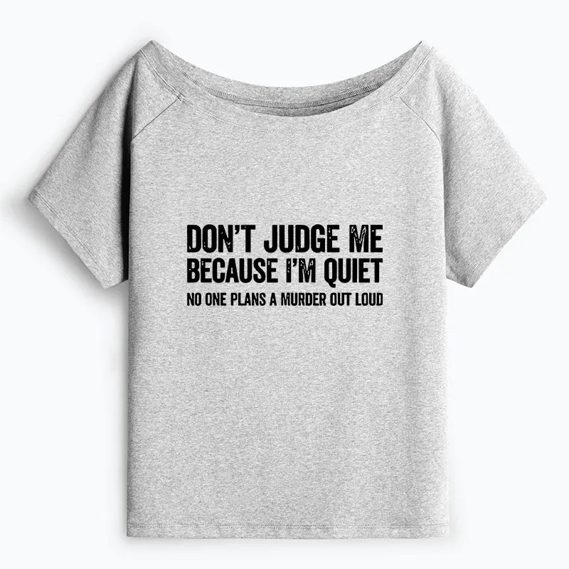 Kyoto-Lion Sarcastic Funny Quote Off Shoulder T-Shirt