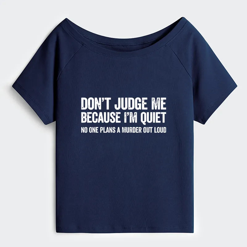 Kyoto-Lion Sarcastic Funny Quote Off Shoulder T-Shirt