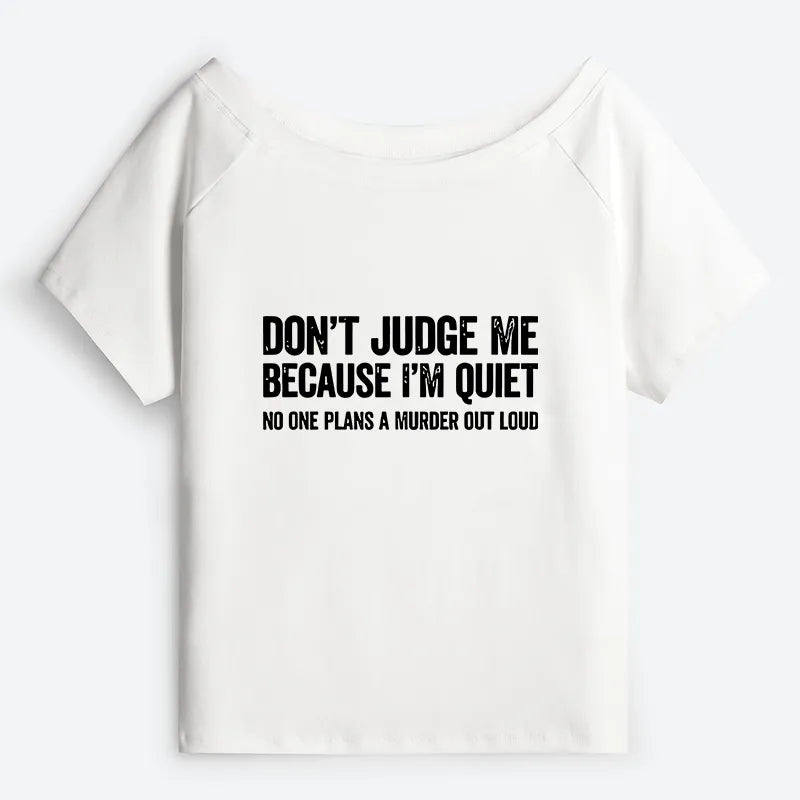 Kyoto-Lion Sarcastic Funny Quote Off Shoulder T-Shirt