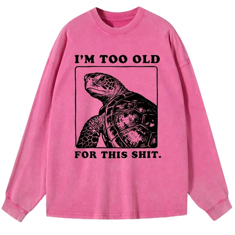 Kyoto-Lion Turtle I Quit Meme Energy Washed Long Sleeve T-Shirt