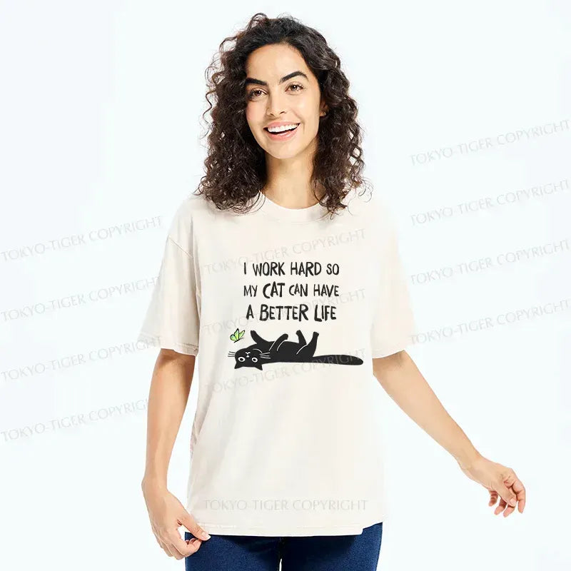 Kyoto-Lion I Work Hard So My Cat Can Have A Better Life Washed T-Shirt