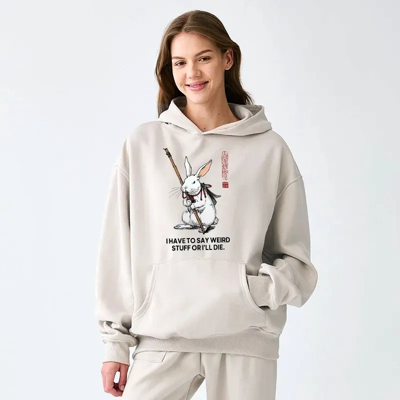 Kyoto-Lion Rabbit Gotta Say Weird Stuff Or Die Adult Fleece Hoodie
