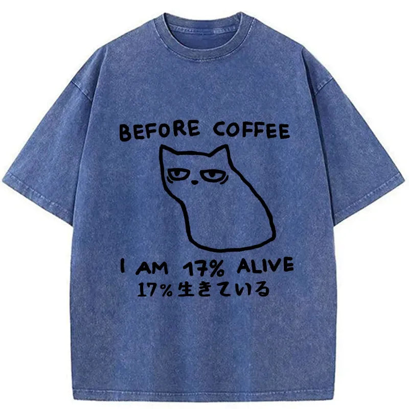 Kyoto-Lion Before Coffee I Am 17% Alive Washed T-Shirt