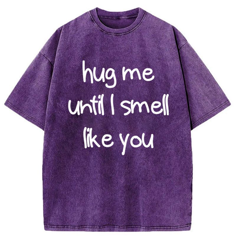 Kyoto-Lion Hug Me Until I Smell Like You Washed T-Shirt