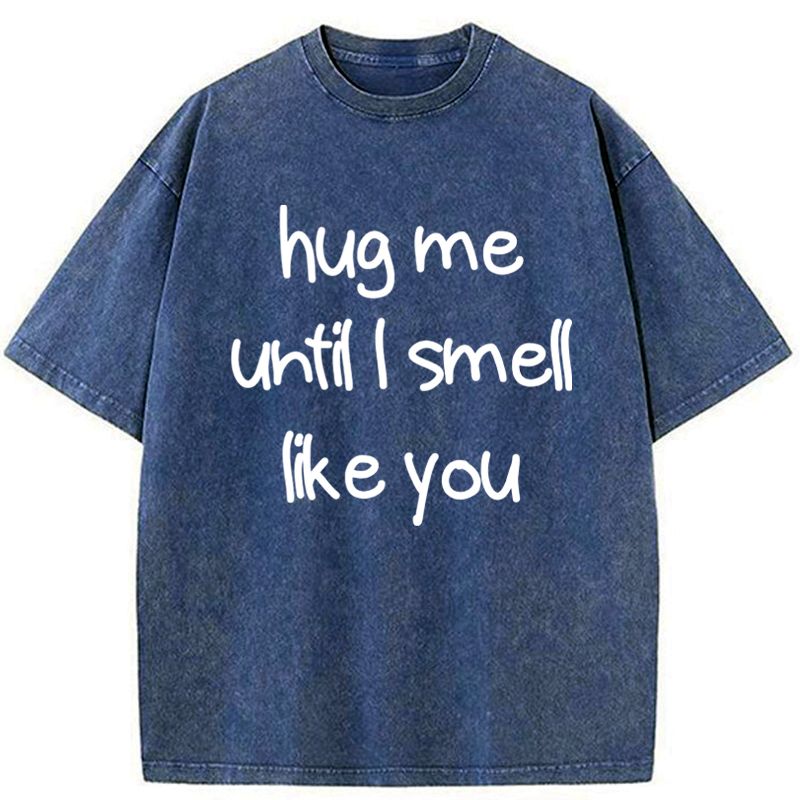 Kyoto-Lion Hug Me Until I Smell Like You Washed T-Shirt
