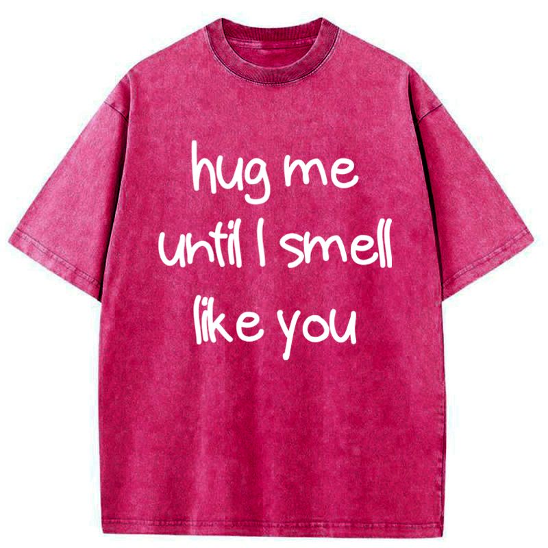 Kyoto-Lion Hug Me Until I Smell Like You Washed T-Shirt