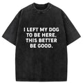 Funny Dog Owner Quote Washed T-Shirt