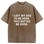 Kyoto-Lion Funny Dog Owner Quote Washed T-Shirt