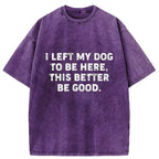 Kyoto-Lion Funny Dog Owner Quote Washed T-Shirt