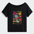 Kyoto-Lion Flower£ºSee The Good Be The Good Off Shoulder T-Shirt