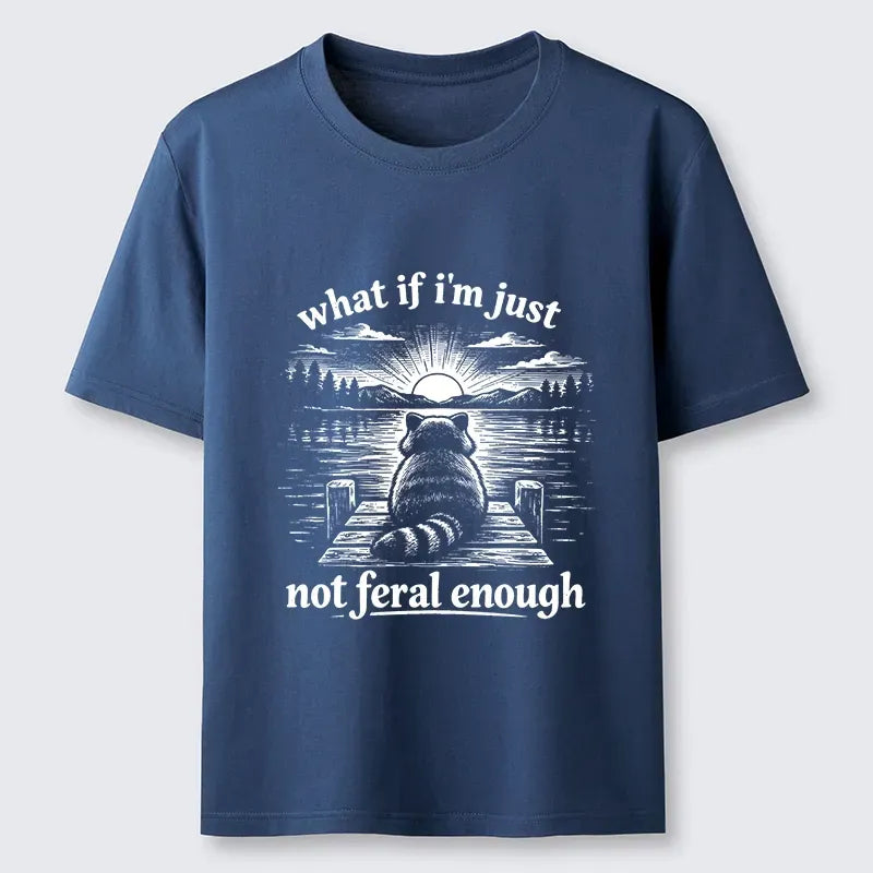 funny feral cat meme t-shirt