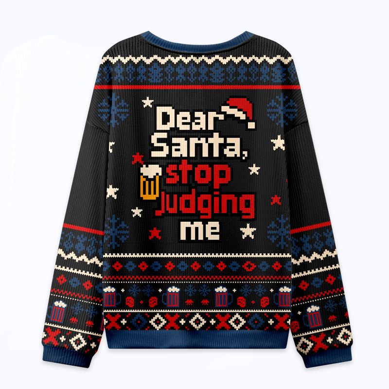 Kyoto-Lion Dear Santa, Stop Judging Me Christmas Ugly Sweatshirt