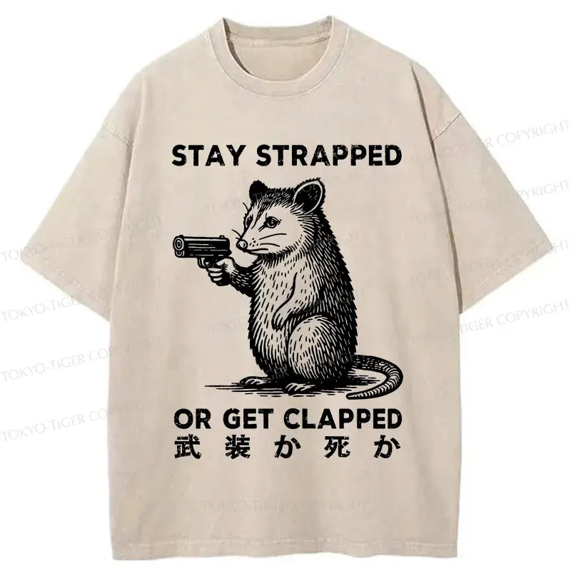 Stay Strapped Get Clapped T-Shirt