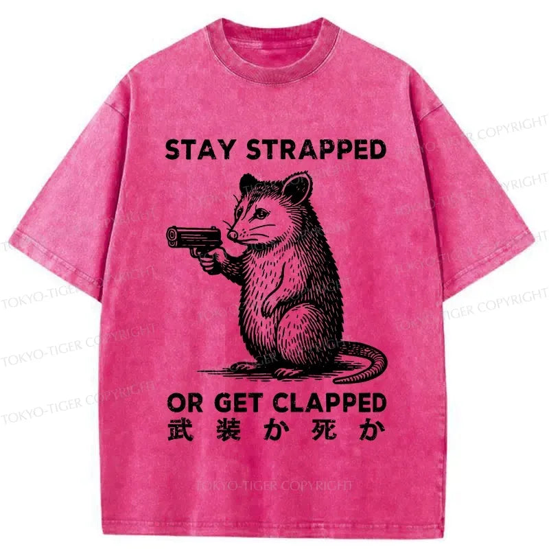 Stay Strapped Get Clapped T-Shirt