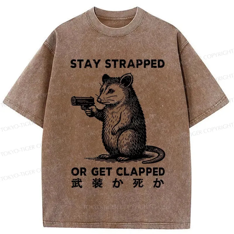 Stay Strapped Get Clapped T-Shirt