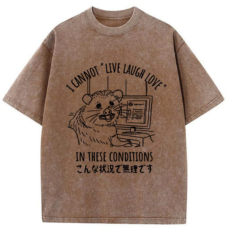 cant live laugh love t-shirt