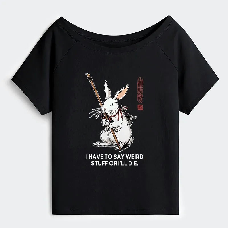 Kyoto-Lion Rabbit Gotta Say Weird Stuff Or Die Off Shoulder T-Shirt