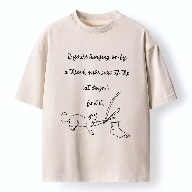 Kyoto-Lion Cat Finds Your Last Thread Quote Washed T-Shirt