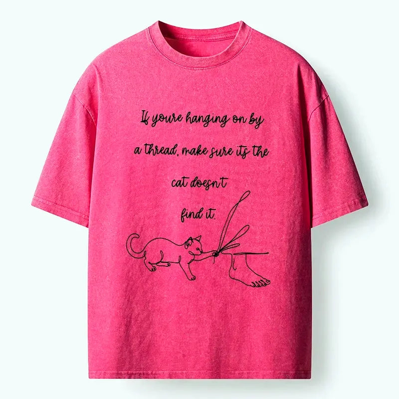 Kyoto-Lion Cat Finds Your Last Thread Quote Washed T-Shirt