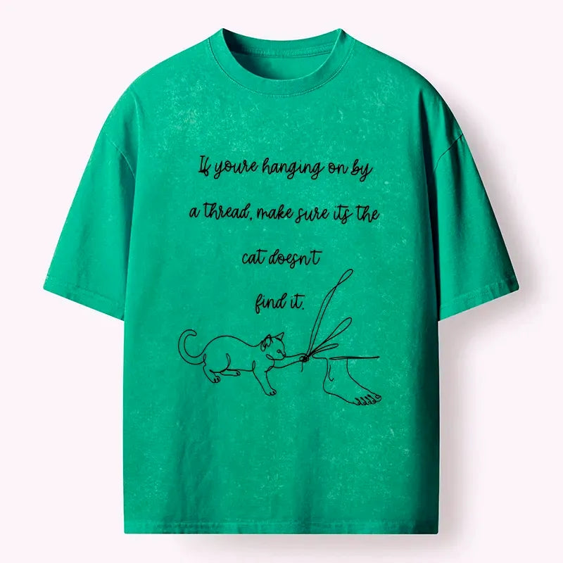 Funny Cat Quote Shirt for Gift Idea