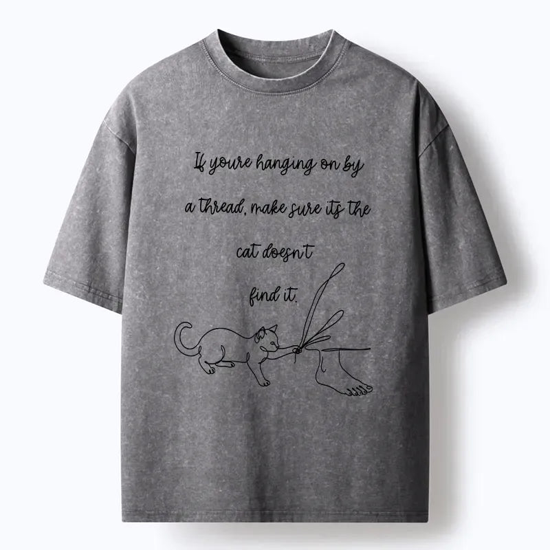 Kyoto-Lion Cat Finds Your Last Thread Quote Washed T-Shirt