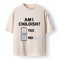 Kyoto-Lion Am I Childish Joke Funny Washed T-Shirt