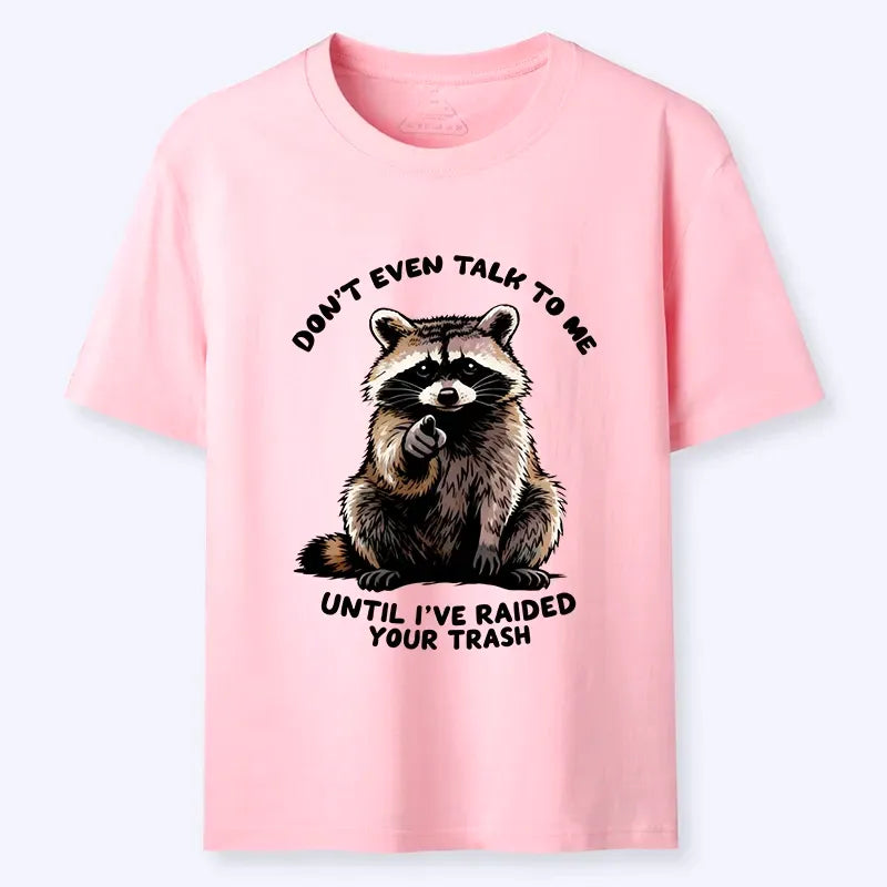 Funny Don't Talk To Me Raccoon Shirt for Streetwear
