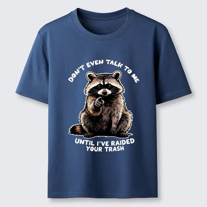 Funny Don't Talk To Me Raccoon Shirt for Streetwear
