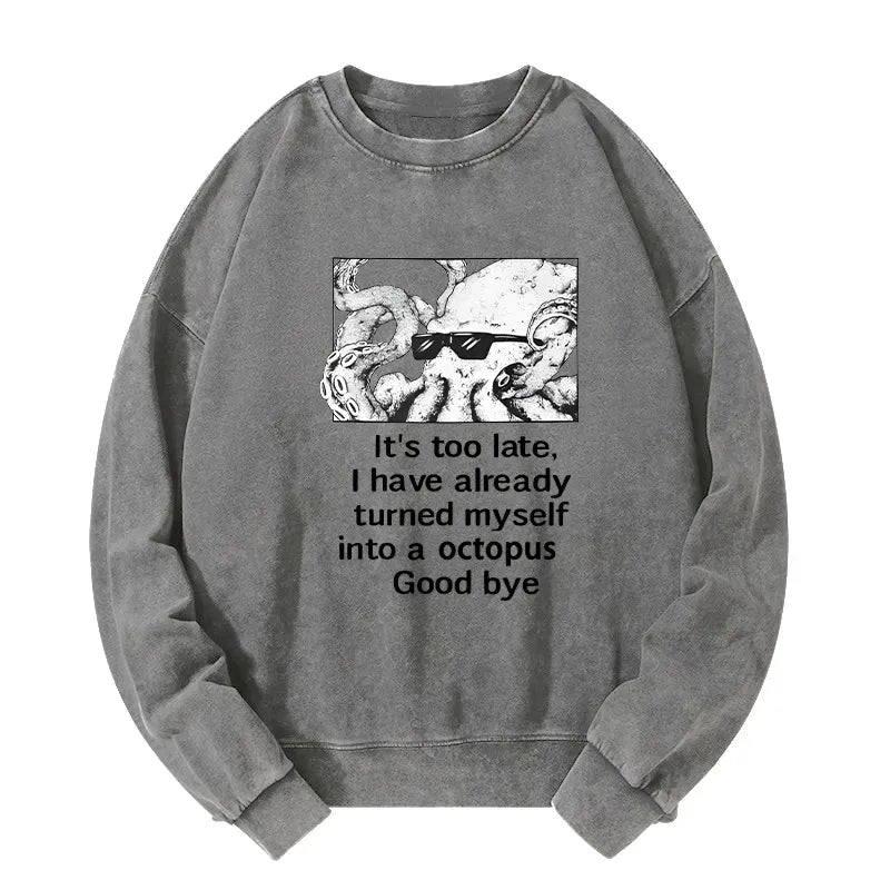Kyoto-Lion Octopus Meme I Disappeared Completely Washed Sweatshirt