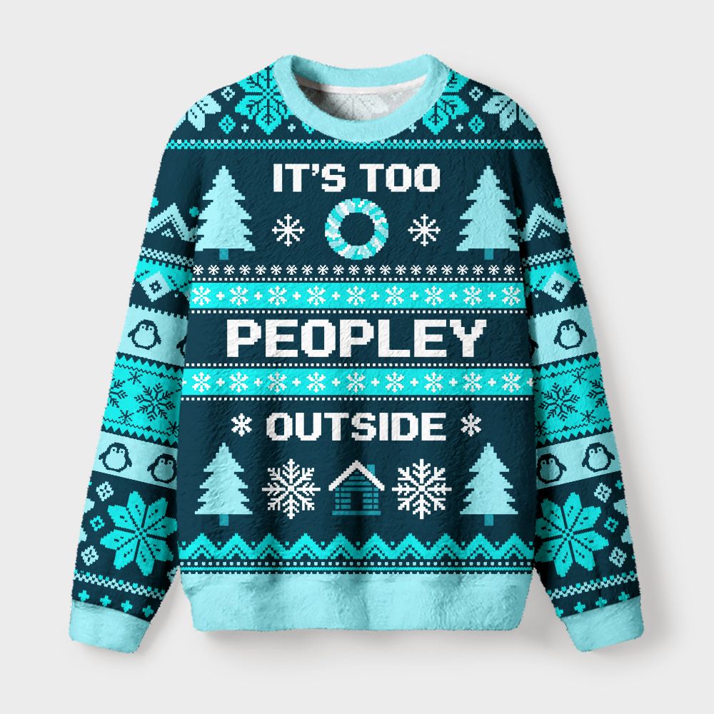 Kyoto-Lion Too Peopley Outdoors Fuzzy Christmas Ugly Sweatshirt