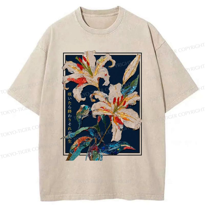 Kyoto-Lion A Funny Flower Poster: Blooming Means The End This Is Life Washed T-Shirt