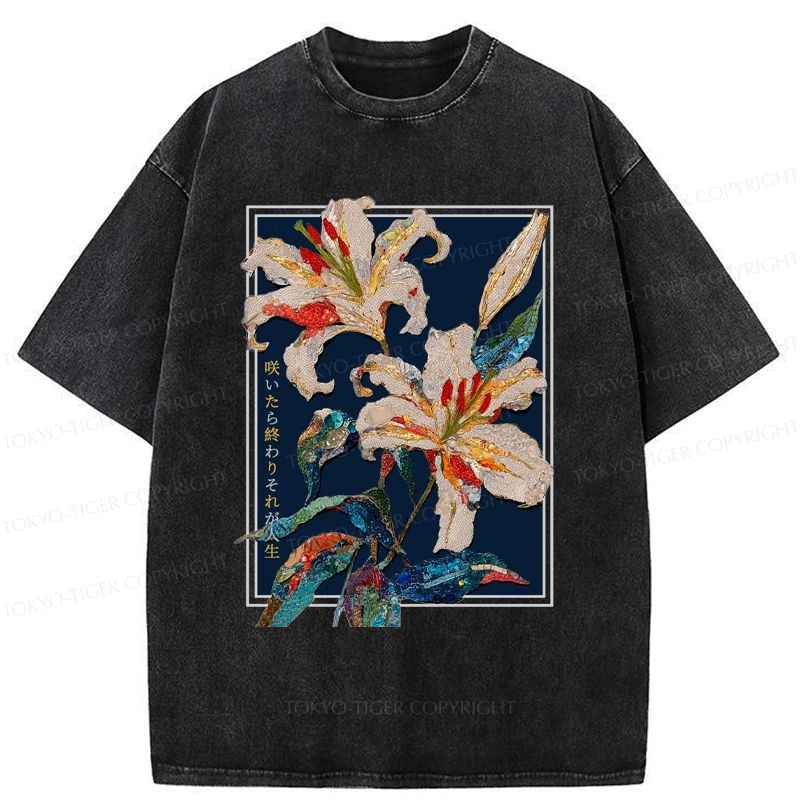 Kyoto-Lion A Funny Flower Poster: Blooming Means The End This Is Life Washed T-Shirt