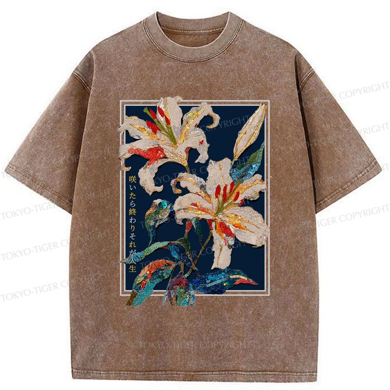 Kyoto-Lion A Funny Flower Poster: Blooming Means The End This Is Life Washed T-Shirt