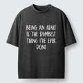 Kyoto-Lion Funny Adult Life Quote Washed T-Shirt