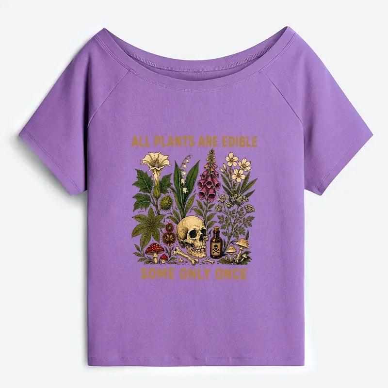 Edible Plants Some Only Once Shirt for Vacation