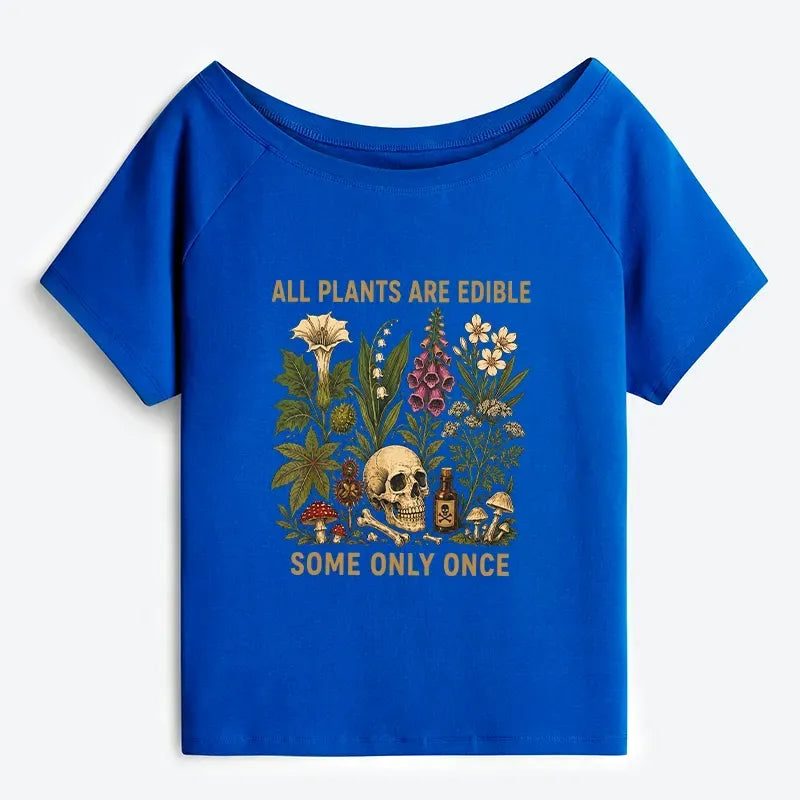 Edible Plants Some Only Once Shirt for Vacation