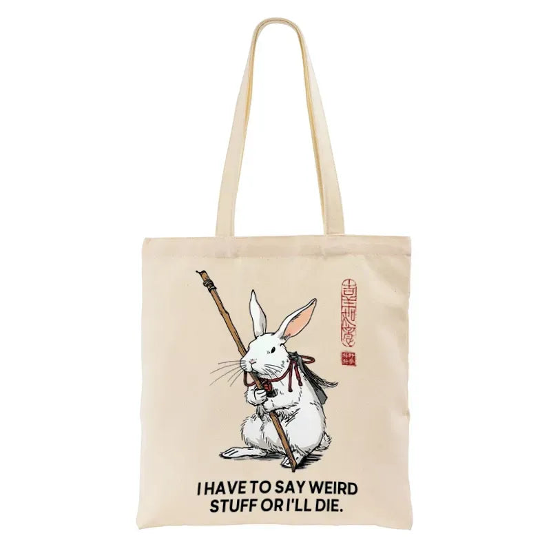 Kyoto-Lion Rabbit Gotta Say Weird Stuff Or Die Tote Bag