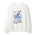 Too Fab For Your Negativity sweatshirt on sale