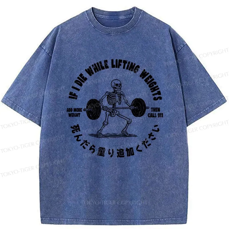 if i die while lifting funny t-shirt