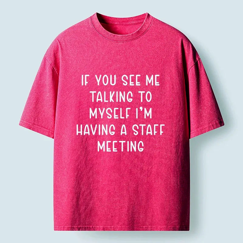Kyoto-Lion My Staff Meeting Is Self Talk Washed T-Shirt