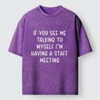 Kyoto-Lion My Staff Meeting Is Self Talk Washed T-Shirt
