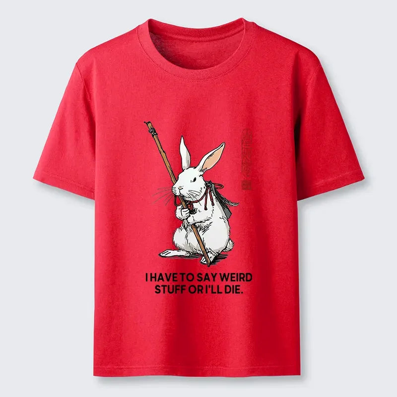 Kyoto-Lion Rabbit Gotta Say Weird Stuff Or Die Classic T-Shirt